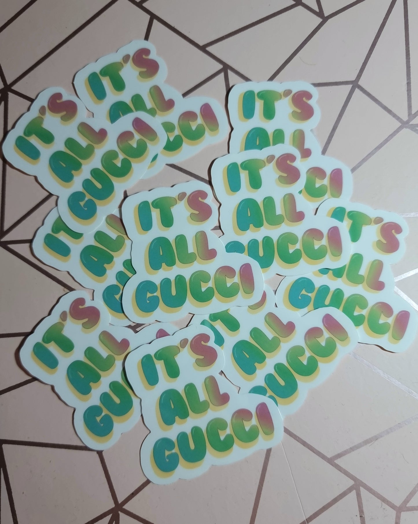 It's all Gucci quote vinyl sticker