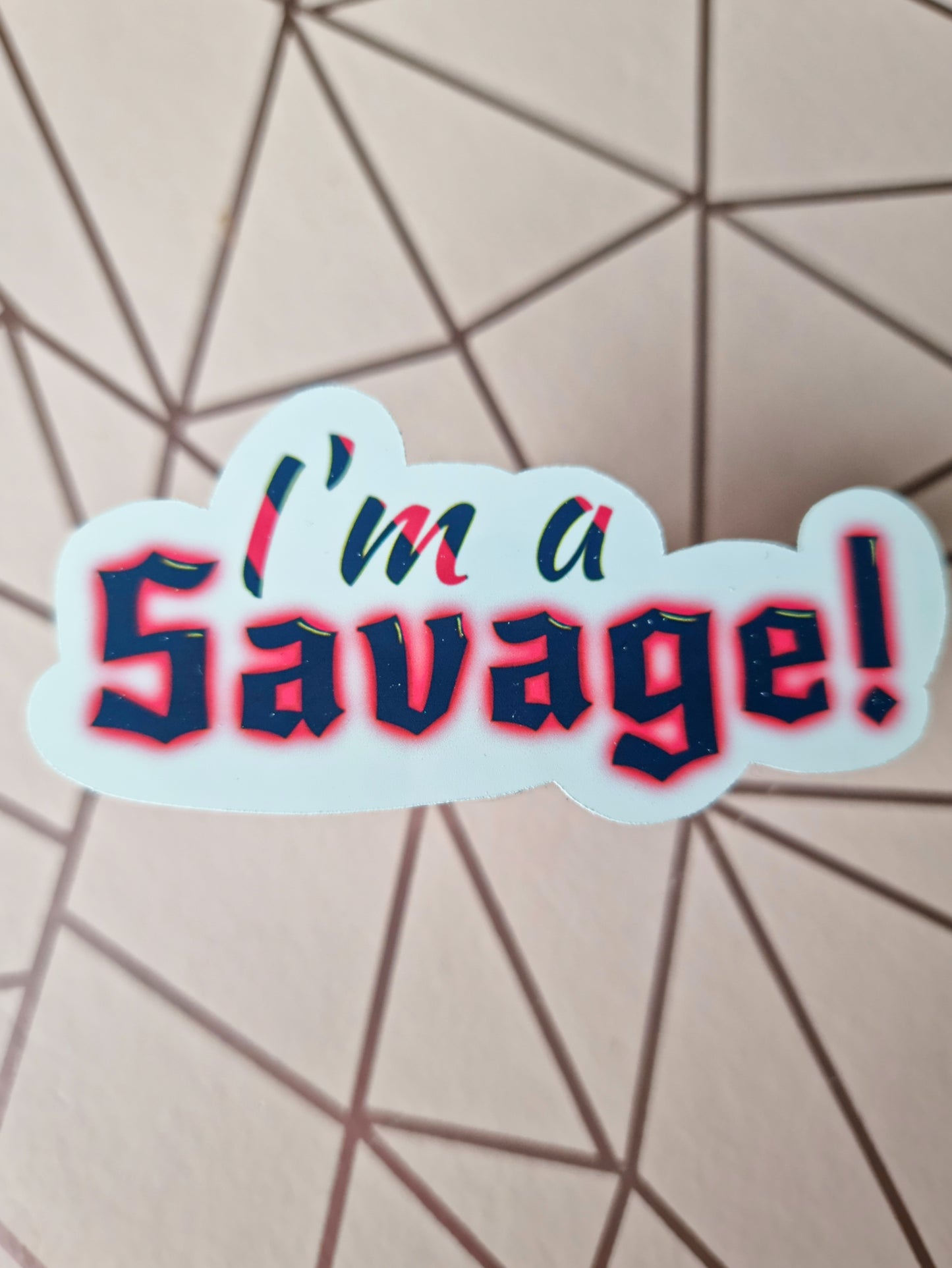 I'm a savage vinyl sticker