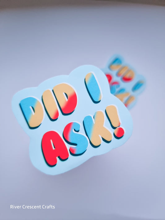 Did i ask! Attitude sticker