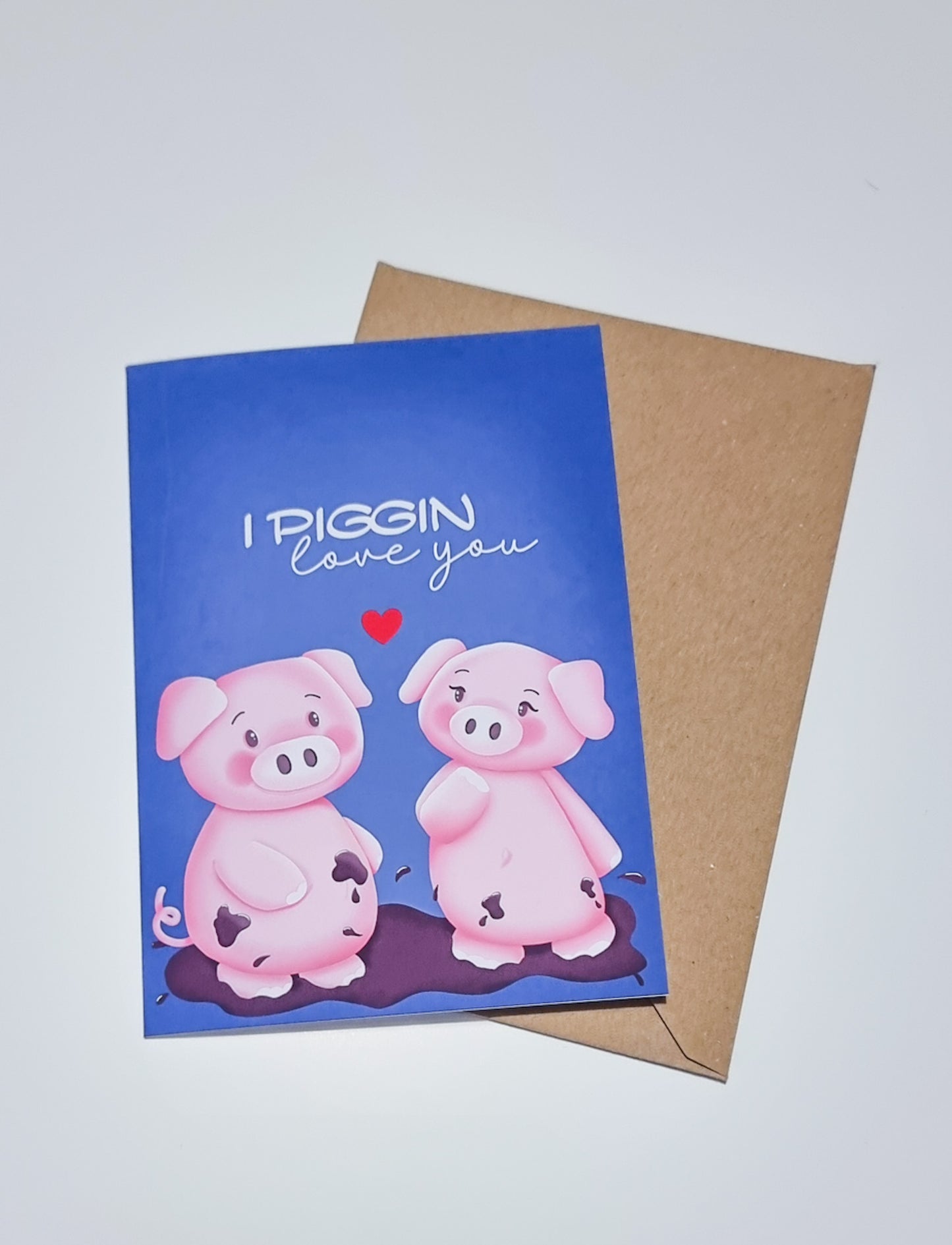 I piggin love you card