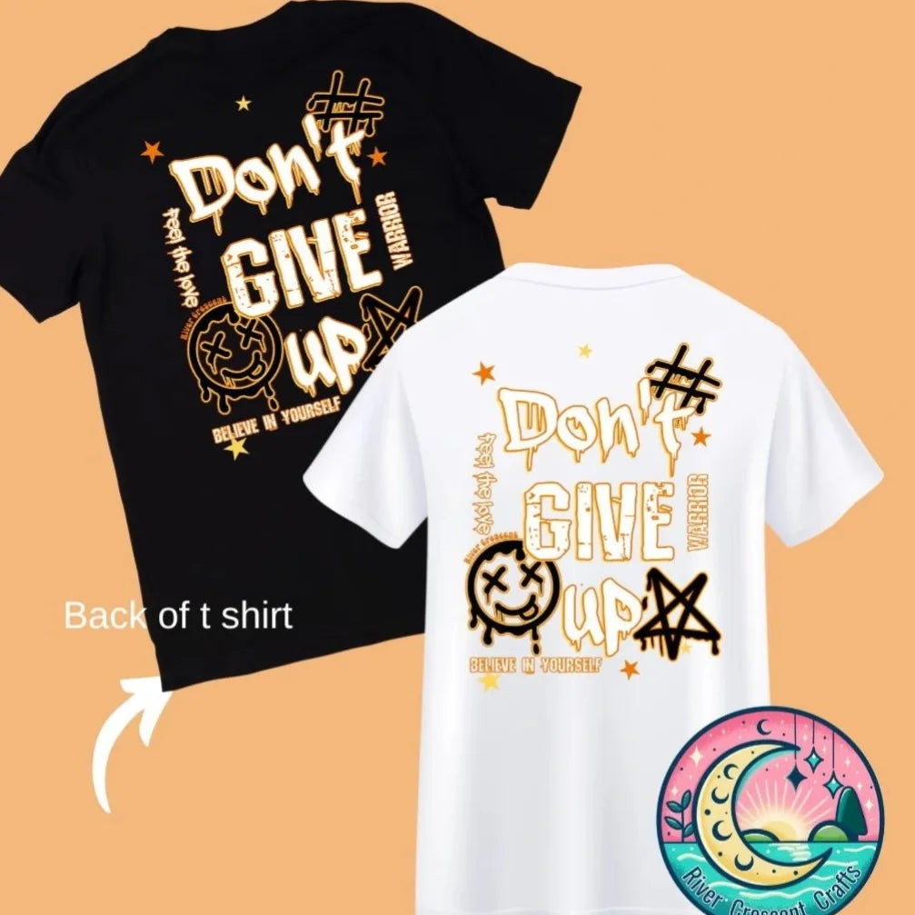 'Dont give up' Short sleeve crew neck slogan T-shirt